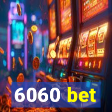 6060 bet